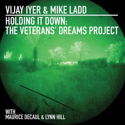 HOLDING IT DOWN: VETERANS DREAMS PROJECT
