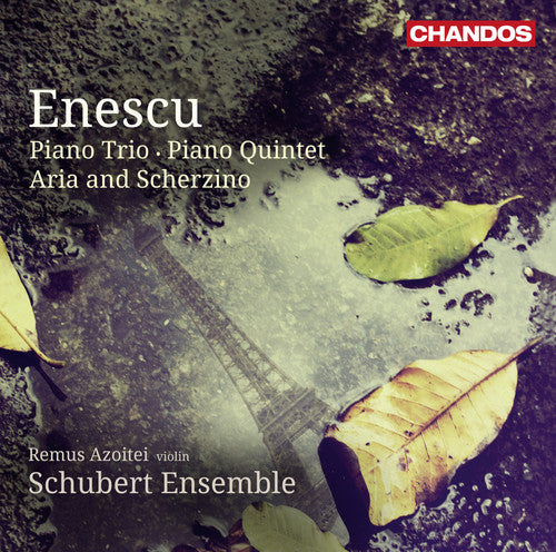 Enescu: Piano Trio, Piano Quintet & Aria and Scherzino