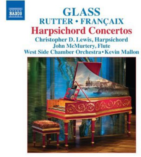 Glass - Rutter - Francaix: Harpsichord Concertos