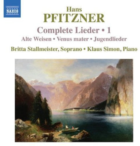 Pfitzner: Complete Lieder, Vol. 1