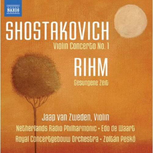 Shostakovich: Violin Concerto No. 1 - Rihm: Gesungene Zeit