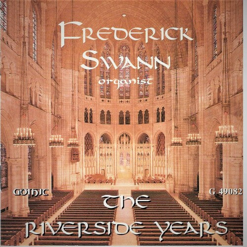 The Riverside Years: Frederick Swann, organist