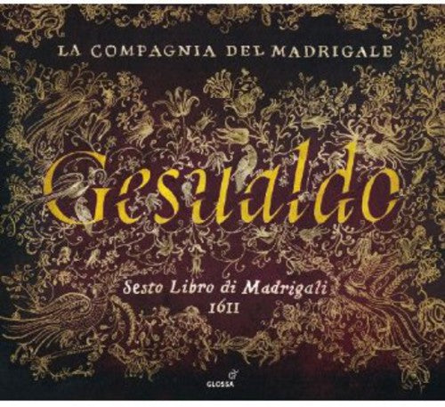 Carlo Gesualdo da Venosa: Sesto Libro di Madrigali (1611)