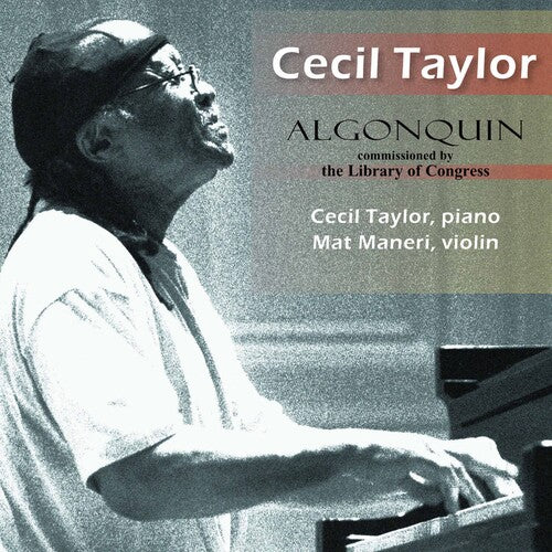 ALGONGUIN / CECIL TAYLOR - GREAT PERFORMANCES FROM THE LIBRARY OF CONGRESS