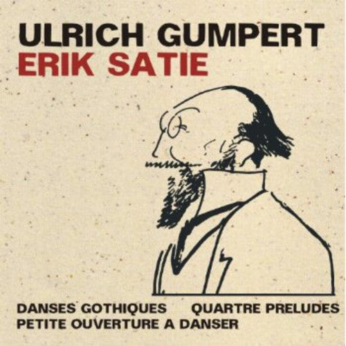 Satie: Danses gothiques - 4 Préludes - Petite ouverture à da