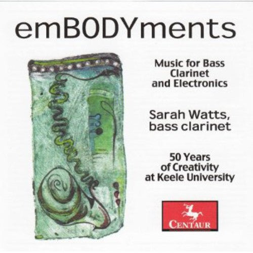 EMBODYMENTS: MUSIC FOR BASS CL