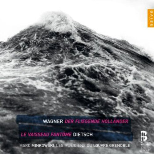 Wagner: Der Fliegender Holländer - Dietsch: Le Vaiseau Fanto