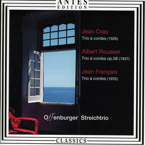 Cras, J.: String Trio / Roussel, A.: String Trio, Op. 58 / F