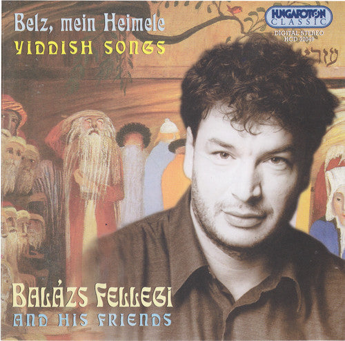 Yiddish Songs As Sung by Balazs Fellegi