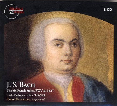 Bach: The 6 French Suites, BWV 812-817 & Little Preludes, BW