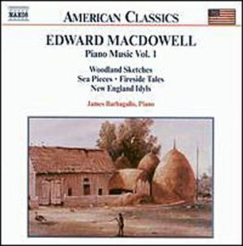 MACDOWELL: Woodland Sketches /  Fireside Tales / New England