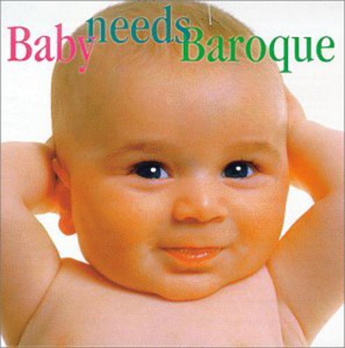 BABY NEEDS BAROQUE