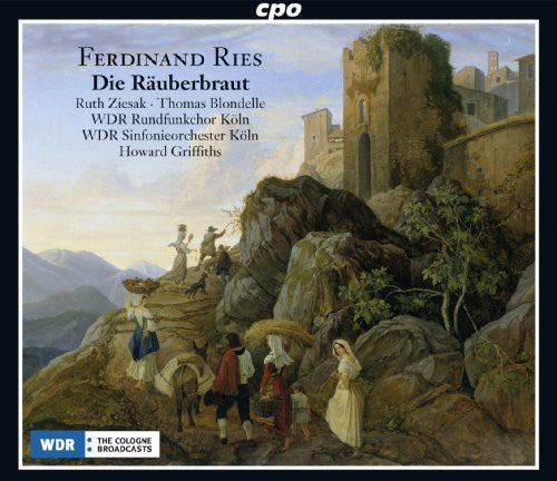 Ries: Die Räuberbraut, Op. 156