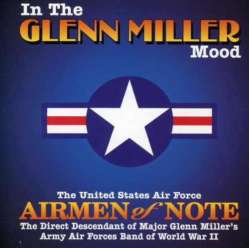 UNITED STATES AIR FORCE AIRMEN OF NOTE: In the Glenn Miller