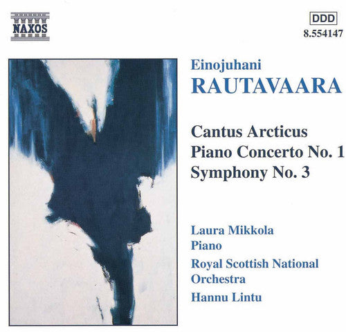 RAUTAVAARA: Cantus Arcticus / Piano Concerto No. 1 / Symphon
