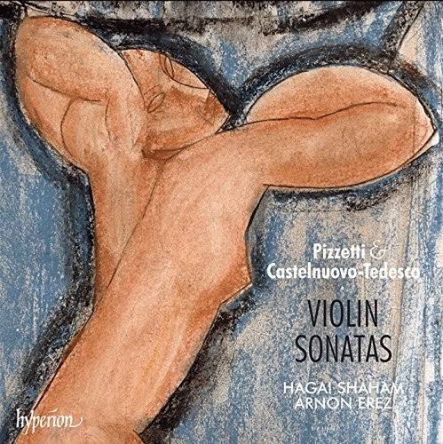 Pizzetti & Castelnuovo-Tedesco: Violin Sonatas / Shaham, Erez