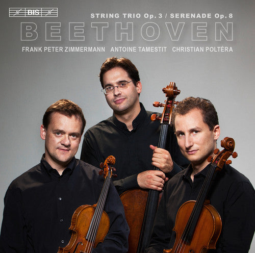 Beethoven: String Trio, Op. 3 & Serenade, Op. 8