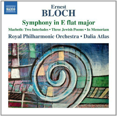 Bloch: Symphony in E-Flat Major, Macbeth, 3 Jewish Poems & I