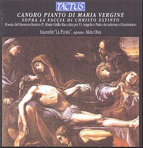 Canoro Pianto di Maria Vergine sopra la faccia di Christo Es