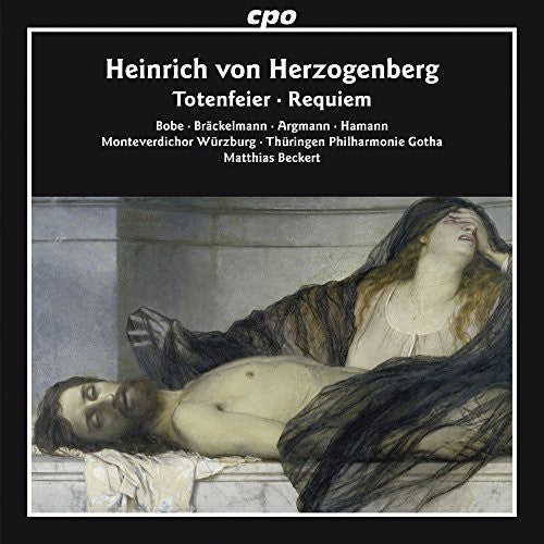 Herzogenberg: Totenfeier & Requiem