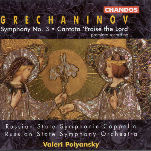 GRECHANINOV: Symphony No. 3 / Cantata, "Praise the Lord"