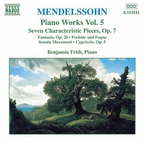 MENDELSSOHN: 7 Characteristic Pieces, Op. 7 / Fantasia, Op.