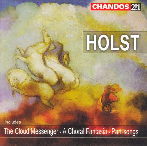 HOLST: Ave Maria / The Cloud Messenger / A Choral Fantasia /