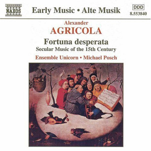 Agricola: Fortuna desperata - Secular Music of the 15th Cent