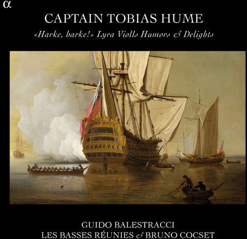 Captain Tobias Hume: Harke, Harke! Lyra Violls Humors & Deli
