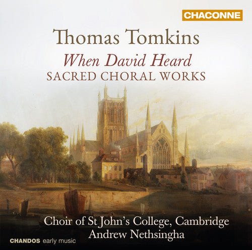 Tomkins: When David Heard (Sacred Choral Works)