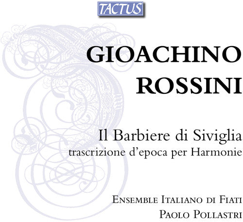 Rossini: Il Barbiere di Siviglia nella trascrizione per Harmonie / Italiano di Fiati