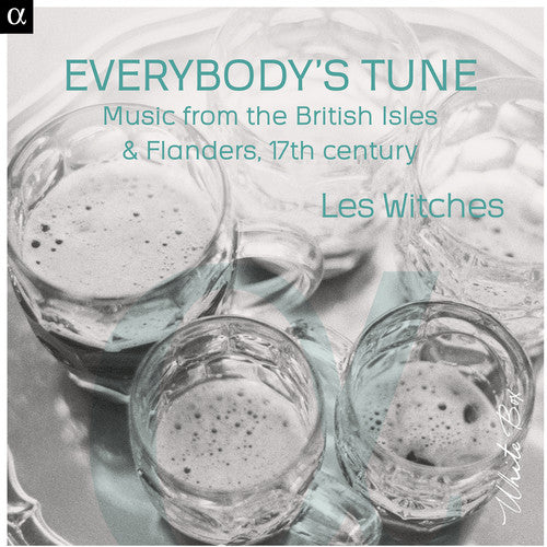 Everybody's Tune: Music from the British Isles & Flanders, 1