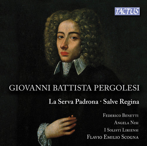 Pergolesi: La Serva Padrona & Salve Regina / I Solisti Liriensi