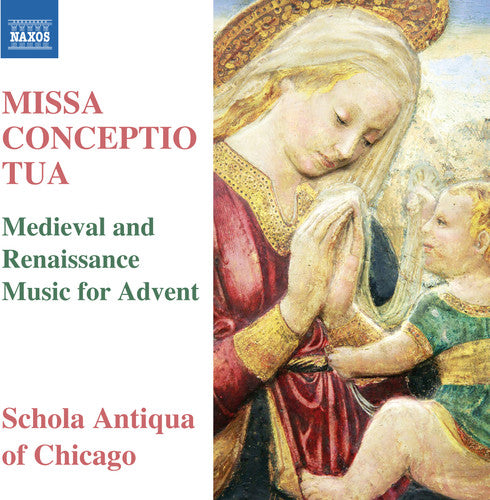 Missa Conceptio Tua: Medieval & Renaissance Music for Advent