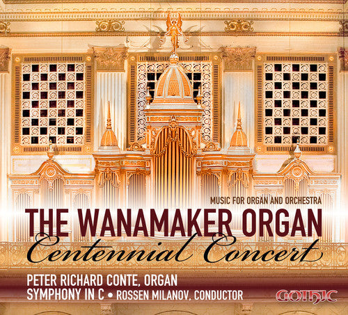 The Wanamaker Organ Centennial Concert  Conte, Symphony In C, Milanov