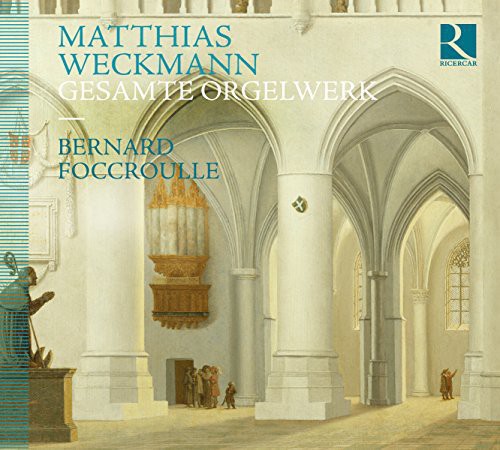 Weckmann: Complete Organ Works