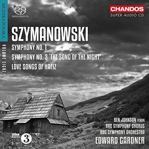 Szymanowski: Love Songs of Hafiz & Symphonies Nos. 1 & 3