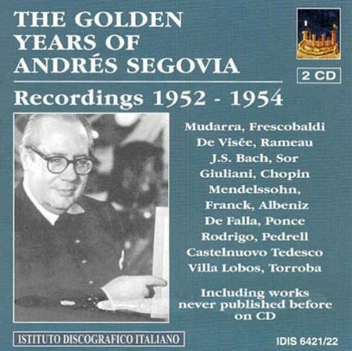 The Golden Years of Andres Segovia (1952-1954)