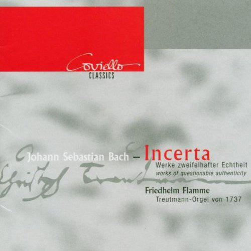 Bach, J.S.: Organ Music (Incerta - Works of Questionable Aut