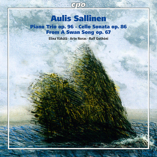 Sallinen: Piano Trio, Op. 96, Cello Sonata, Op. 86 & From a
