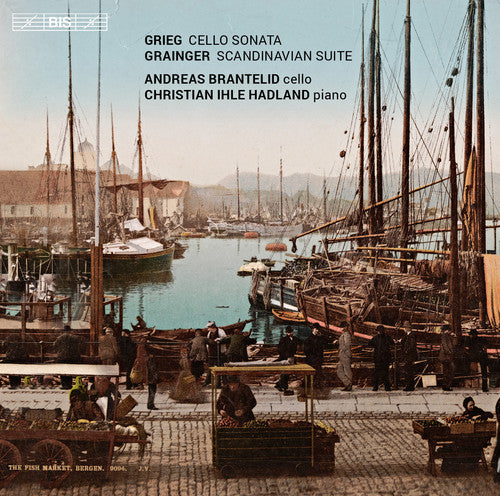 Grieg: Cello Sonata - Grainger: La Scandinavie
