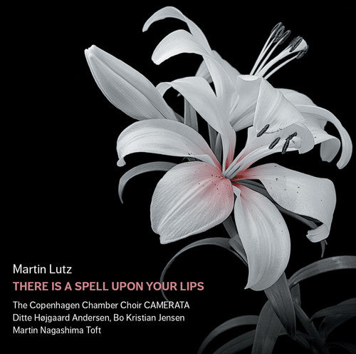 Martin Lutz: There Is a Spell upon Your Lips