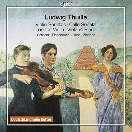Thuille: Violin Sonatas 1 & 2, Cello Sonata in D Minor & Pia