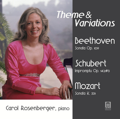 Beethoven, Schubert, Mozart: Theme & Variations / Carol Rosenberger