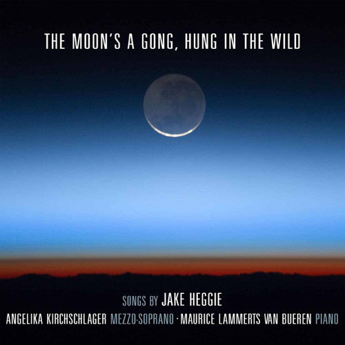 The Moon’s a Gong, Hung in the Wild