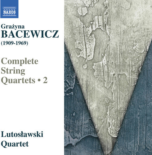 Bacewicz: Complete String Quartets, Vol. 2