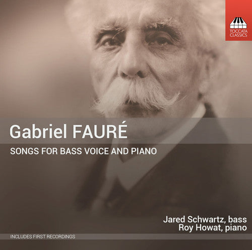 Fauré: Songs For Bass Voice & Piano  Schwartz, Howat