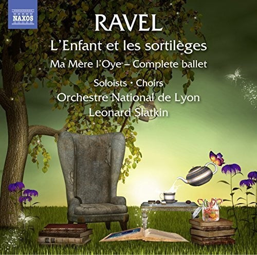Ravel: L'enfant et les sortilèges, M. 71 & Ma mère l'oye, M.