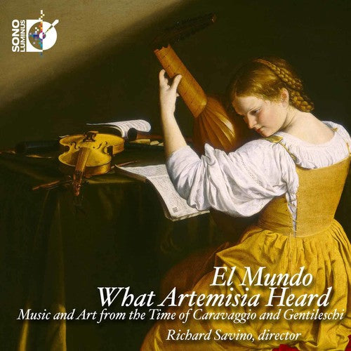 What Artemisia Heard: Music and Art from the Time of Caravag