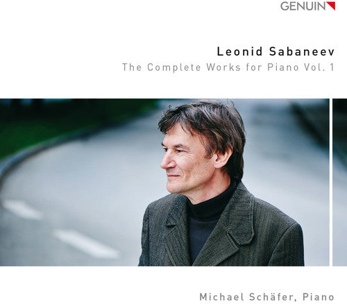 Sabaneev: The Complete Works for Piano, Vol. 1